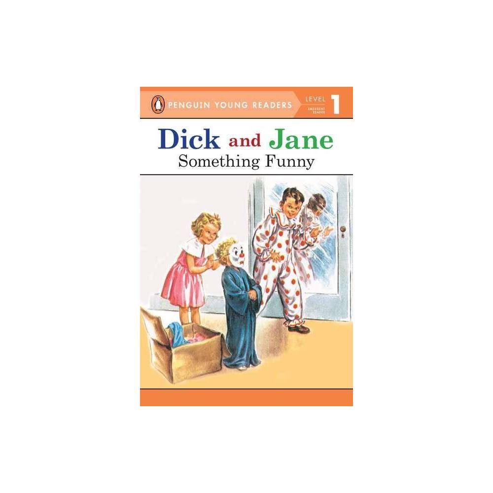 Something Funny - (Dick and Jane) by Penguin Young Readers (Paperback) - Grosset