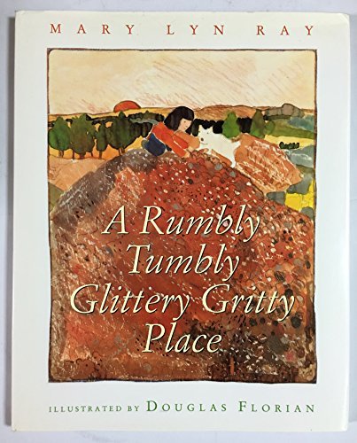 A Rumbly Tumbly Glittery Gritty Place by Mary Lyn Ray (Hardcover) - Mary Lyn Ray