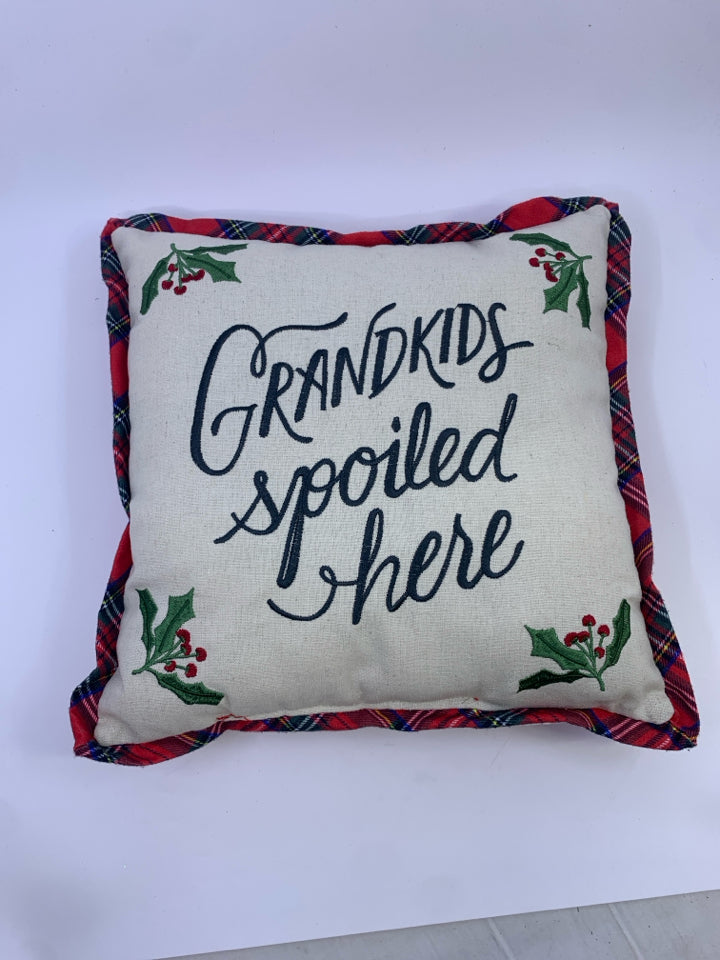GRANDKIDS SPOILED HOLIDAY PILLOW.