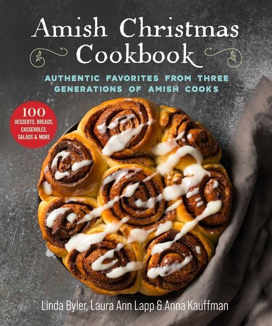 Amish Christmas Cookbook: Authentic Favorites from Three Generations of Amish Co