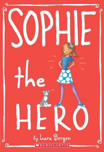 Sophie the Hero (Sophie #2) by Lara Bergen -