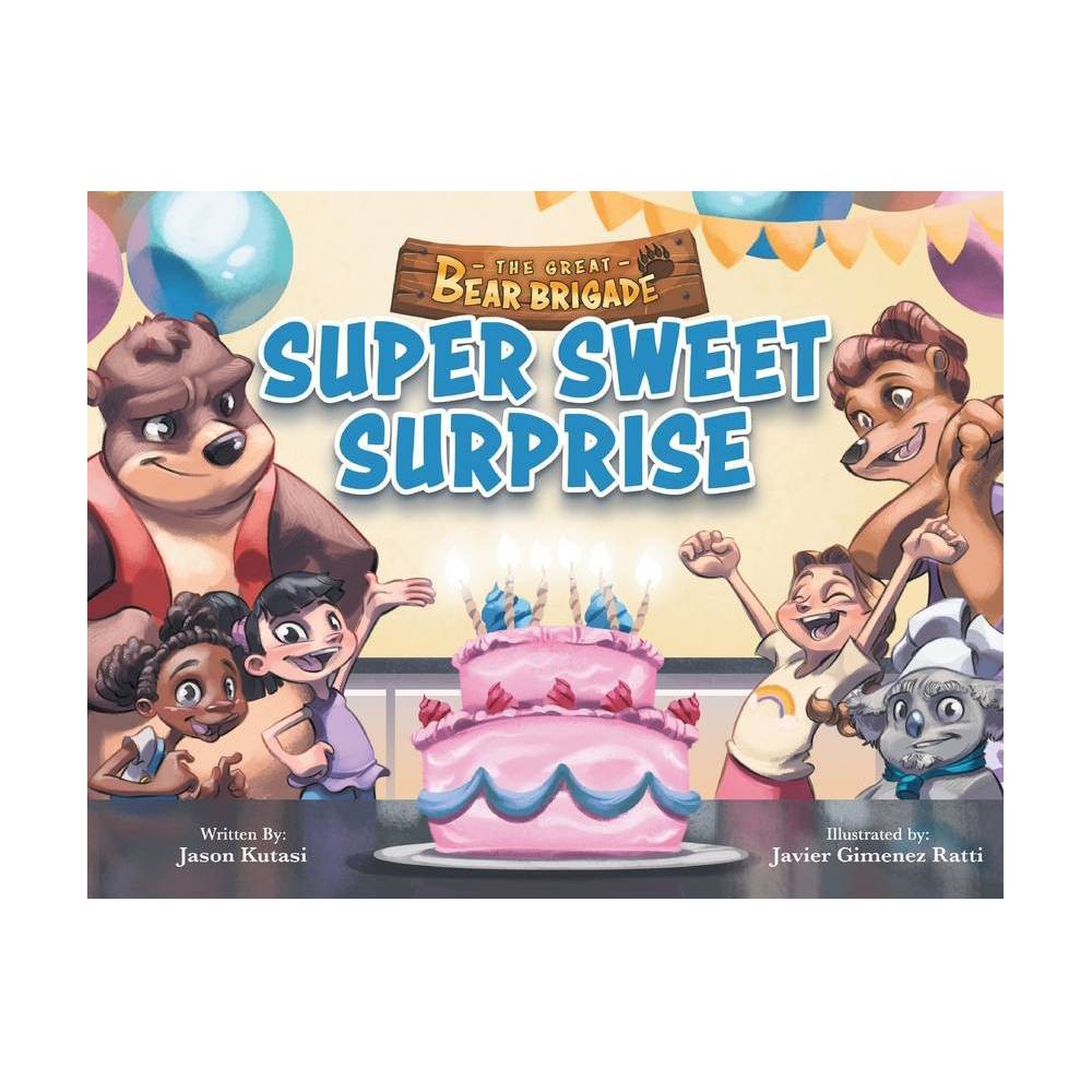 The Great Bear Brigade: Super Sweet Surprise -