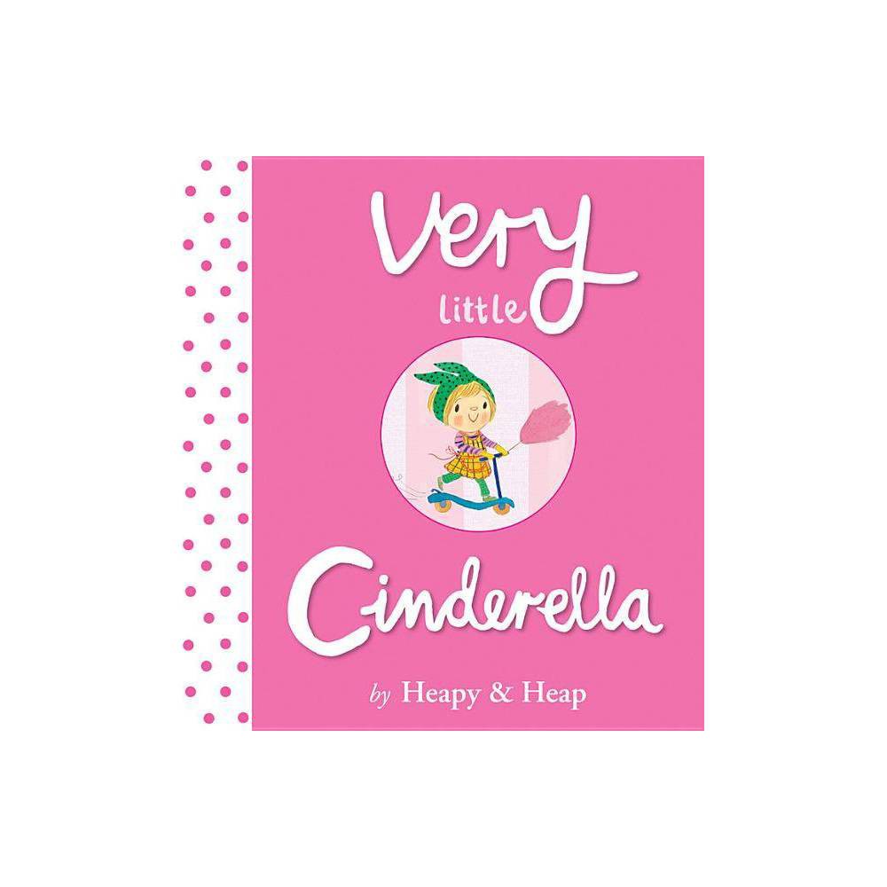 Very Little Very Little Cinderella  (Hardcover) - Teresa Heapy
