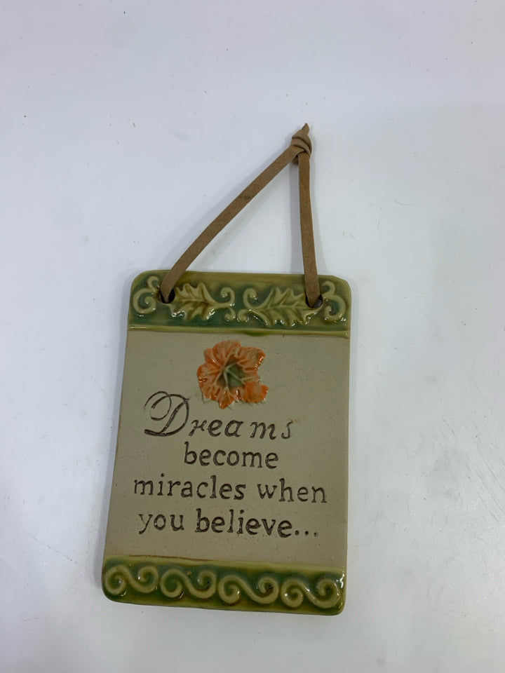 DREAMS BECOME MIRACLES CERAMIC PLAQUE.