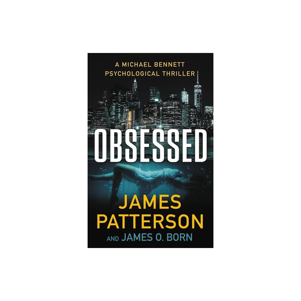 Obsessed - (a Michael Bennett Thriller) by James Patterson & James O Born (Hardc