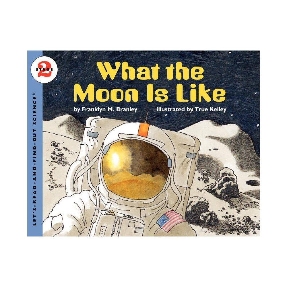 What the Moon Is Like - (Let's-Read-and-Find-Out Science 2) by Franklyn M Branle