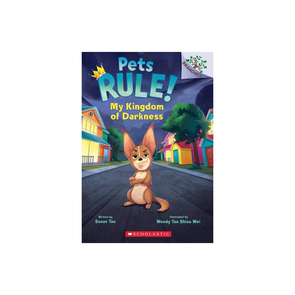 Susan Tan My Kingdom of Darkness: a Branches Book (Pets Rule! #1) (Paperback) -