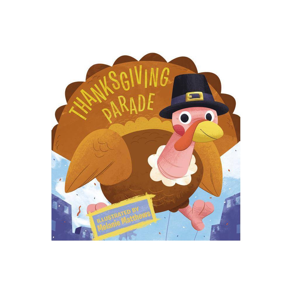 Thanksgiving Parade (Board Book) - Grosset & Dunlap / Asbury, Kelly