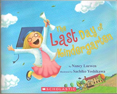 The Last Day of Kindergarten - Paperback - First Scholastic Printing 2012 -