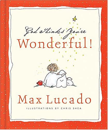 God Thinks You're Wonderful - Max Lucado