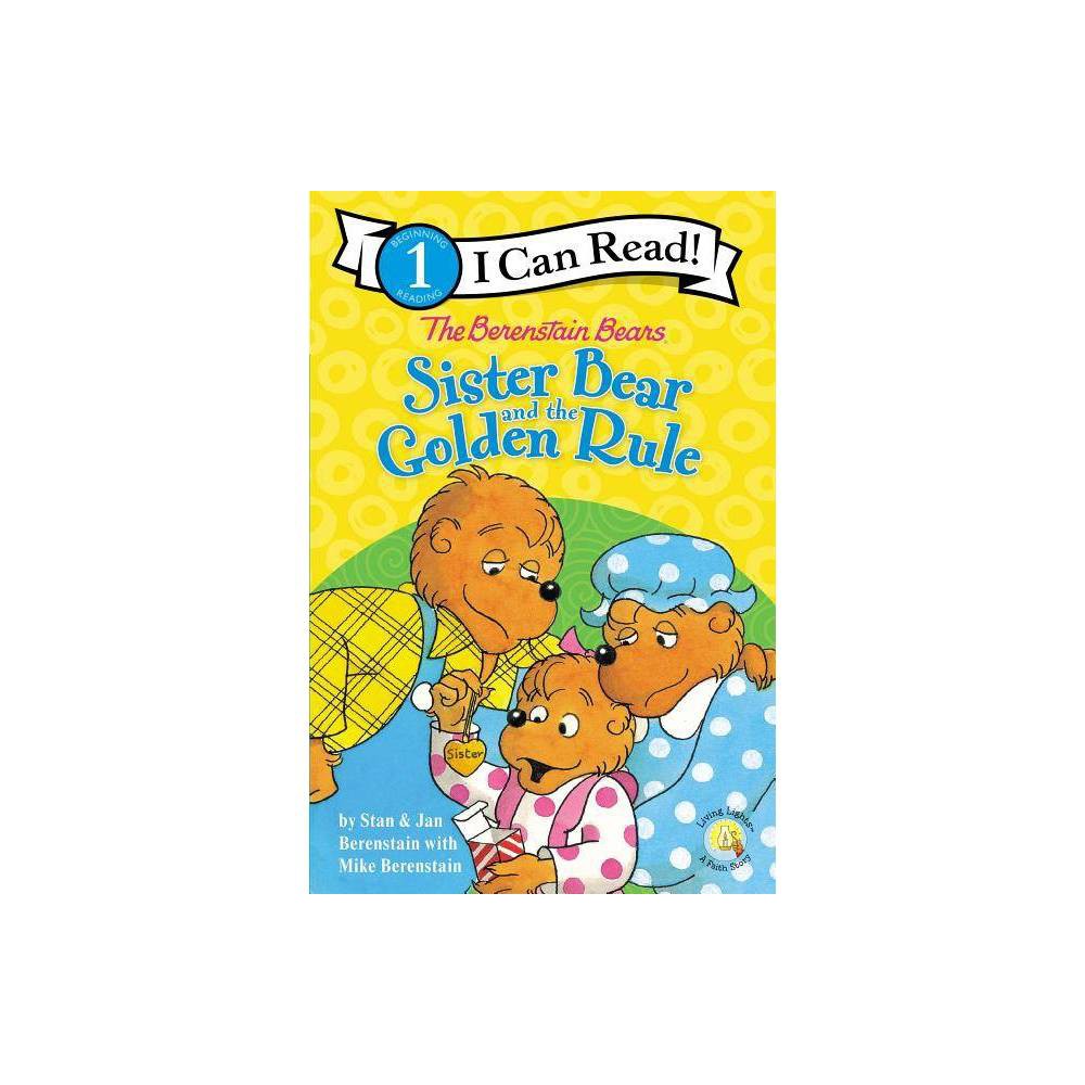 The Berenstain Bears Sister Bear and the Golden Rule - (I Can Read! / Berenstain