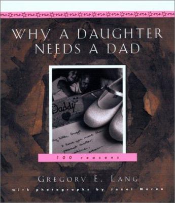 Why a Daughter Needs a Dad : 100 Reasons -