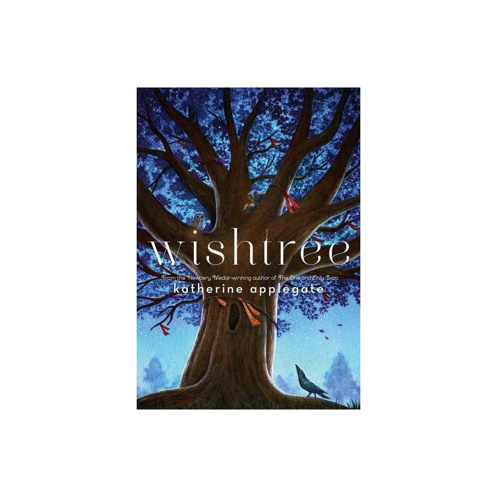 Wishtree - by Katherine Applegate (Hardcover) - Applegate, Katherine