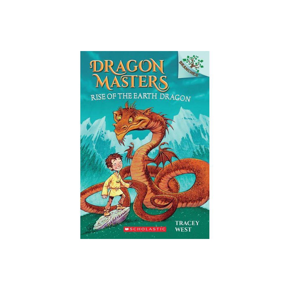 Rise of the Earth Dragon: a Branches Book (Dragon Masters #1) -