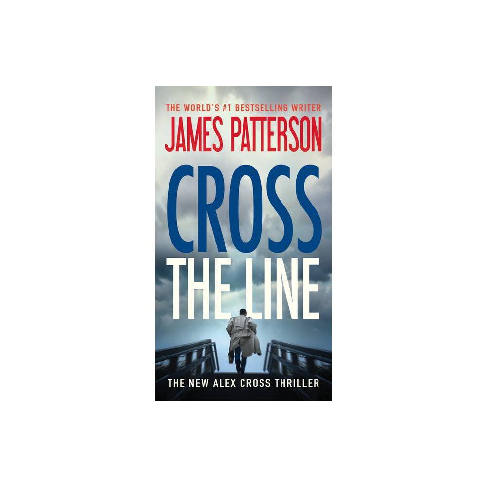 Cross the Line by James Patterson - James Patterson