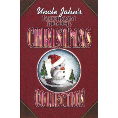 Uncle John's Bathroom Reader Christmas Collection (Bathroom Reader Series) Bathr