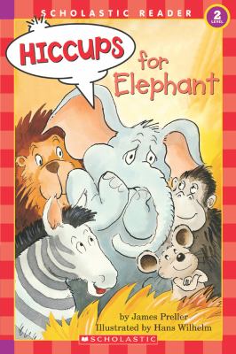 Hiccups for Elephant by Hans Wilhelm (Paperback) - Preller, Jimmy / Preller, Jam