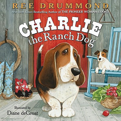 Charlie the Ranch Dog (Hardcover) by Ree Drummond - Ree Drummond