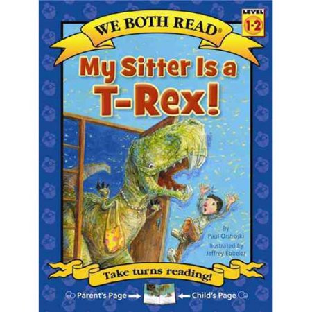 My Sitter Is a T-rex! - Orshoski, Paul / Ebbeler, Jeffrey