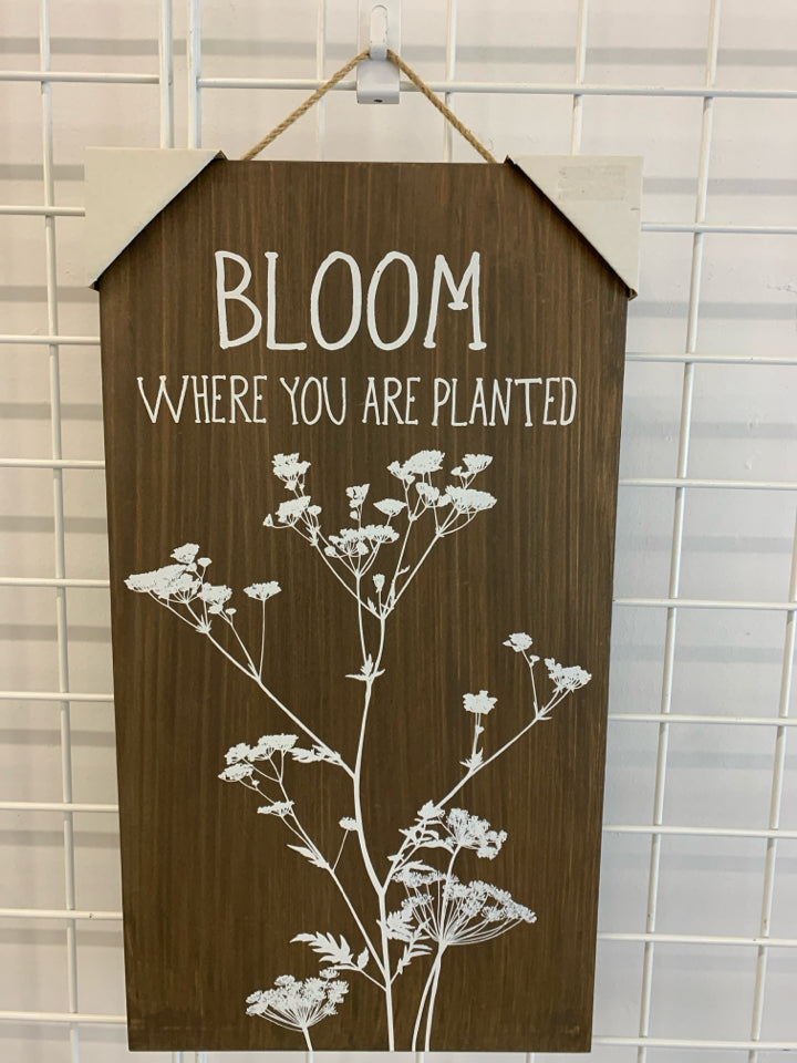 BLOOM WHERE YOUR'RE PLANTED WOOD WALL-HANGING.