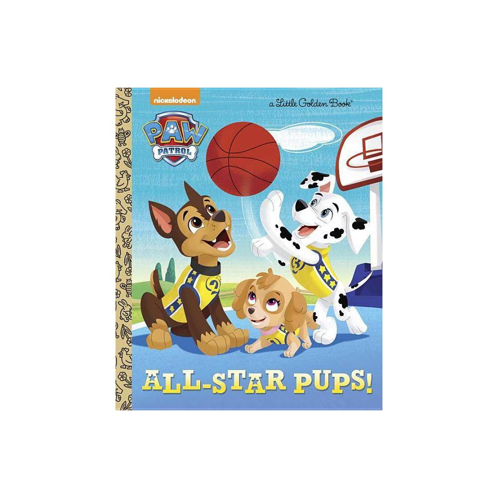 Little Golden Book All-Star Pups! (Paw Patrol) (Hardcover) - Mary Tillworth