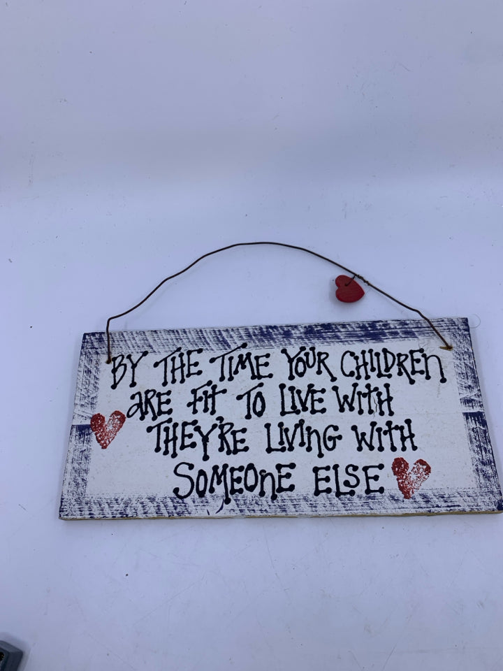 BY THE TIME YOUR CHILDREN- WOOD SIGN.