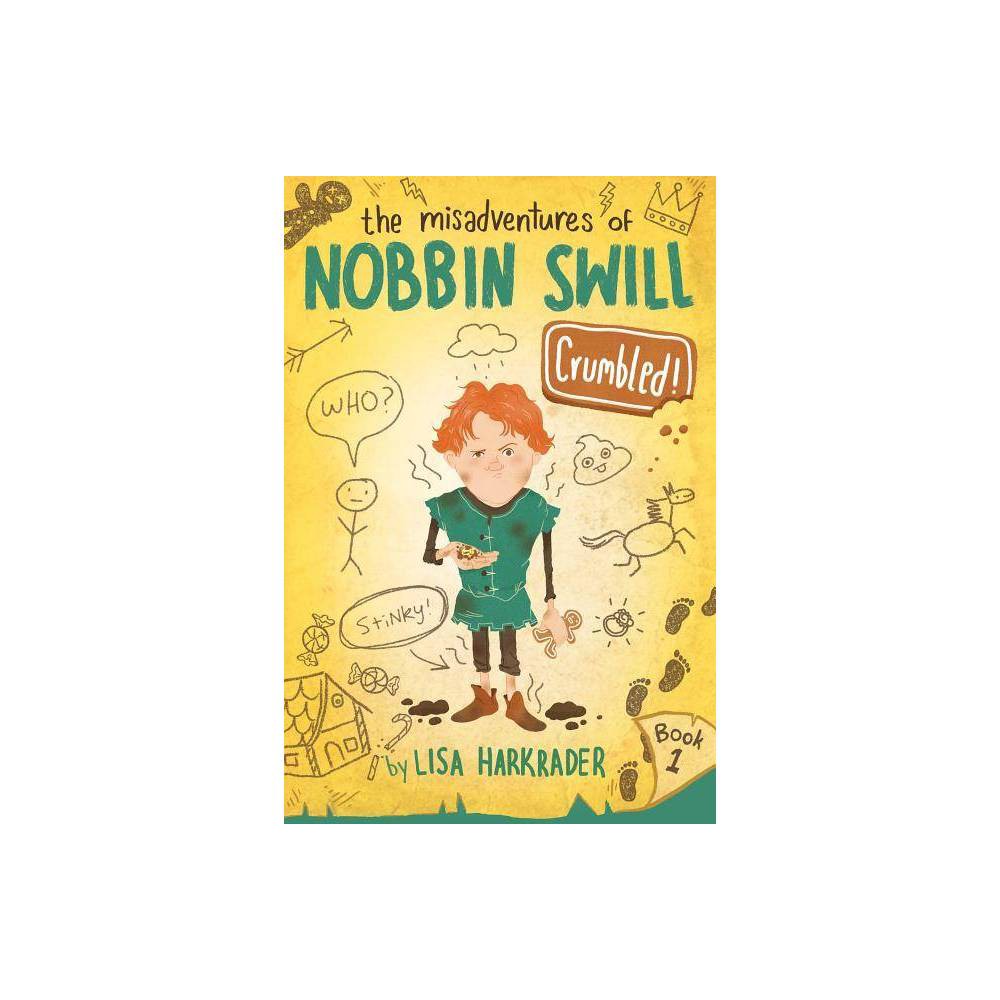 The Misadventures of Nobbin Swill Crumbled! (Hardcover) -