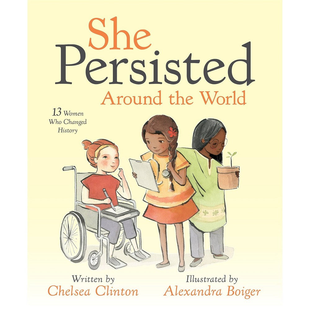 She Persisted Around the World: 13 Women Who Changed History - Clinton, Chelsea