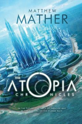 The Atopia Chronicles - Matthew Mather
