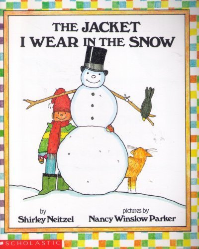 The Jacket I Wear in the Snow by Nancy Winslow, Neitzel, Shirley Parker - Shirle