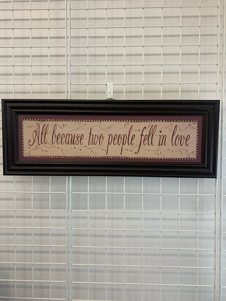 ALL BECAUSE TWO PEOPLE FELL IN LOVE WALL-ART.
