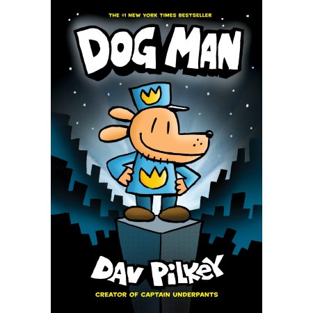 Dog Man: from the Creator of Captain Underpants (Dog Man #1) -