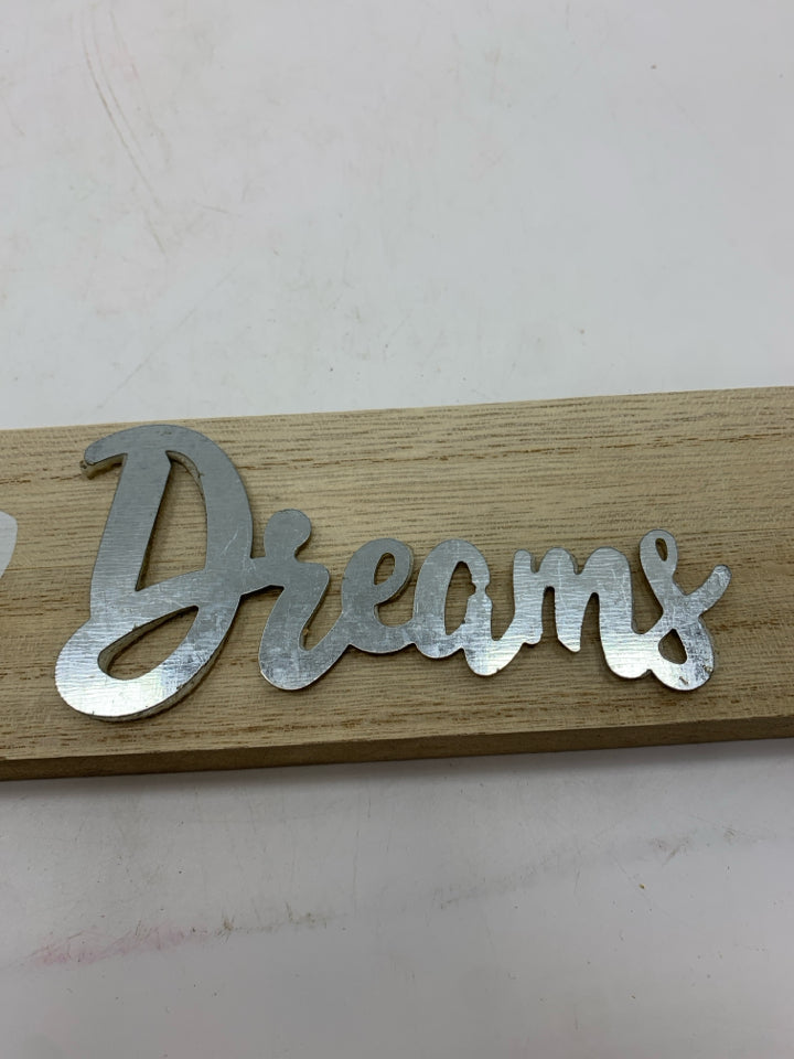 FOLLOW YOUR DREAMS WOOD BLOCK SIGN W/METAL DETAILS.