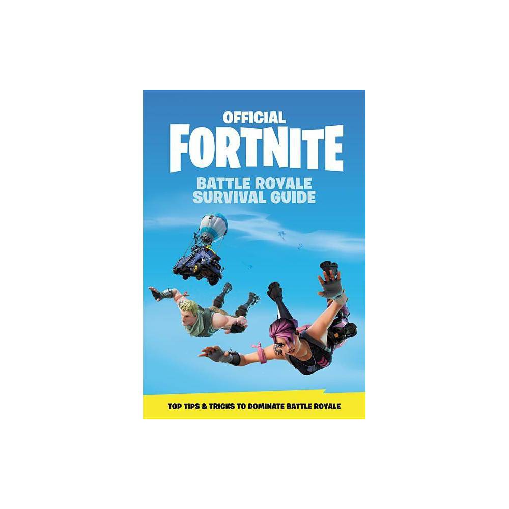 FORTNITE (Official): Battle Royale Survival Guide (Official Fortnite Books) Epic