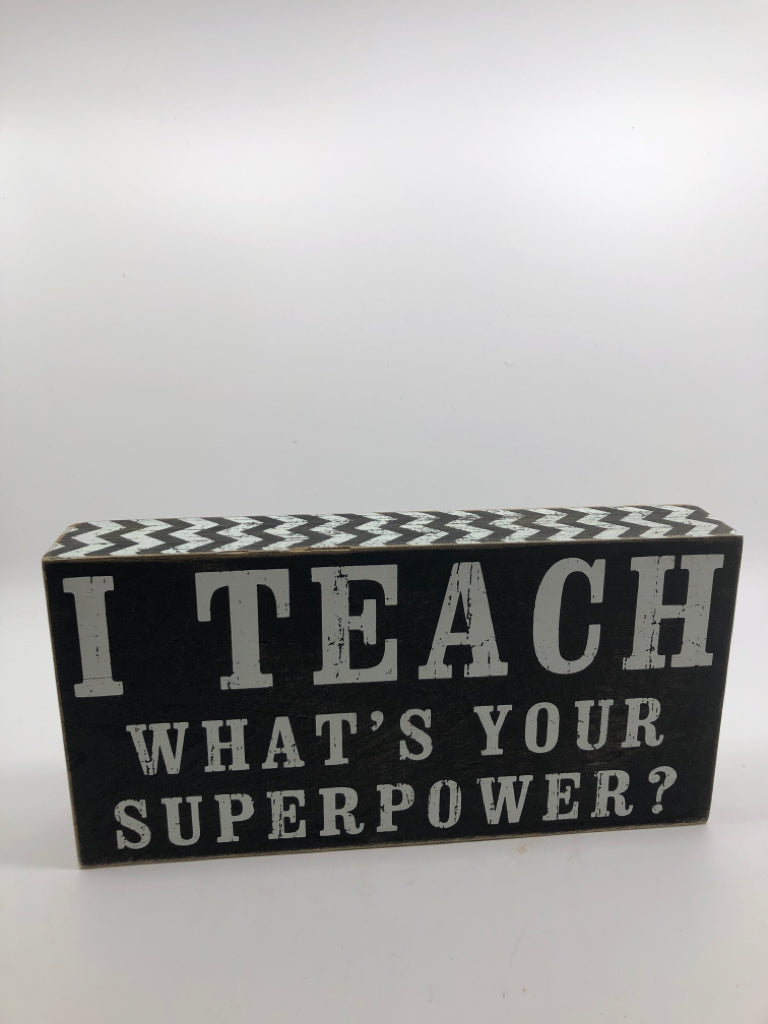 I TEACH- BLOCK SIGN.