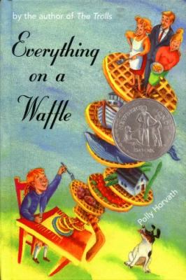 Everything on a Waffle by Polly Horvath (Hardcover) - Polly Horvath