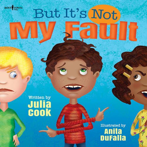 But It's Not My Fault! - Julia Cook