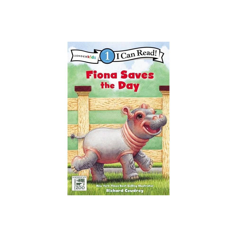 Fiona Saves the Day (Fiona the Hippo, Zonderkidz, I Can Ready, Level 1) -