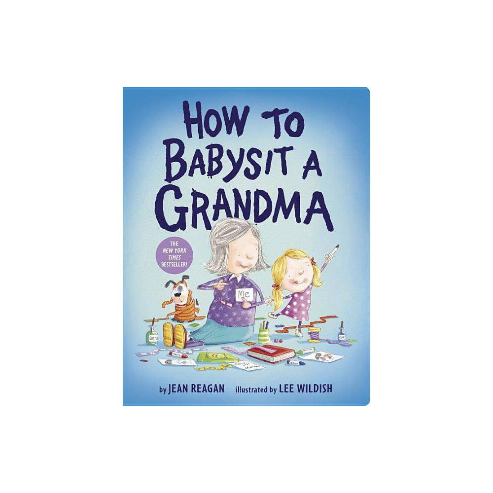 Jean Reagan: How to Babysit a Grandma (Board Book) - Jean Reagan
