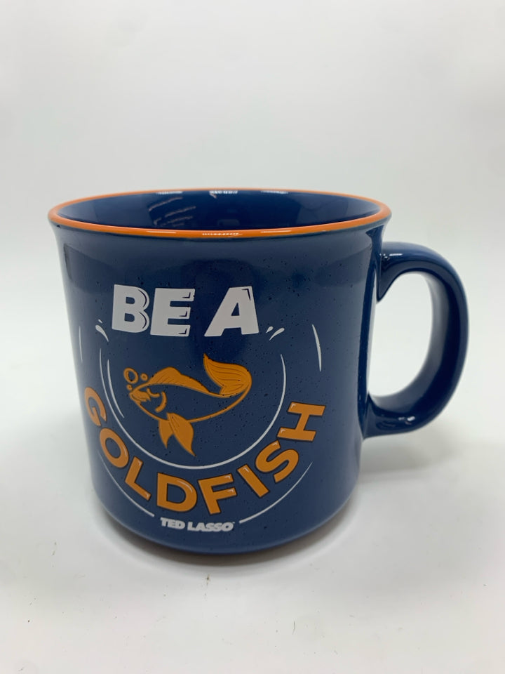 BE A GOLDFISH TED LASSO MUG.