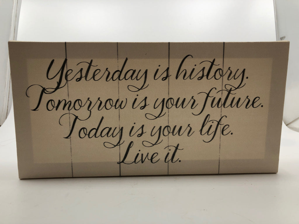 YESTERDAY IS HISTORY CANVAS SIGN.