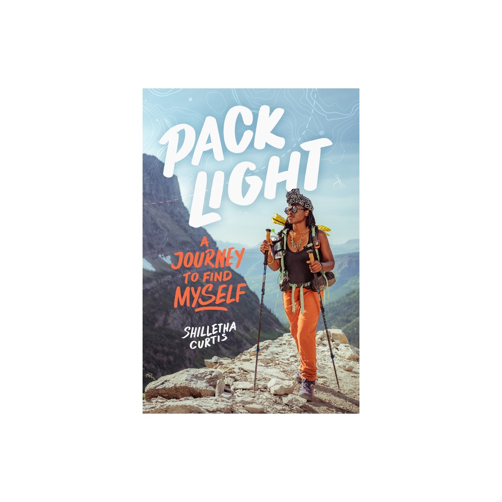 Pack Light: a Journey to Find Myself (Hardcover) -