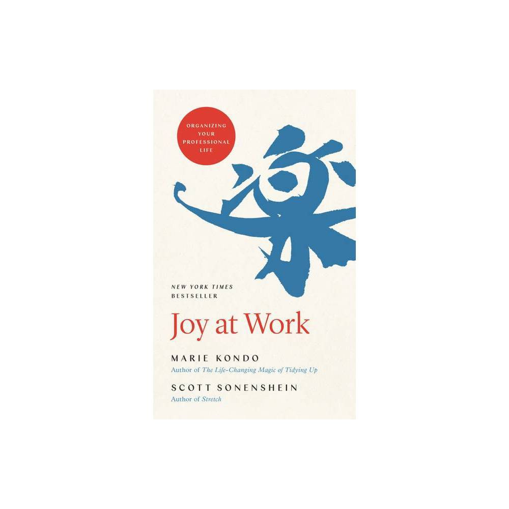 Joy at Work Organizing Your Professional Life -