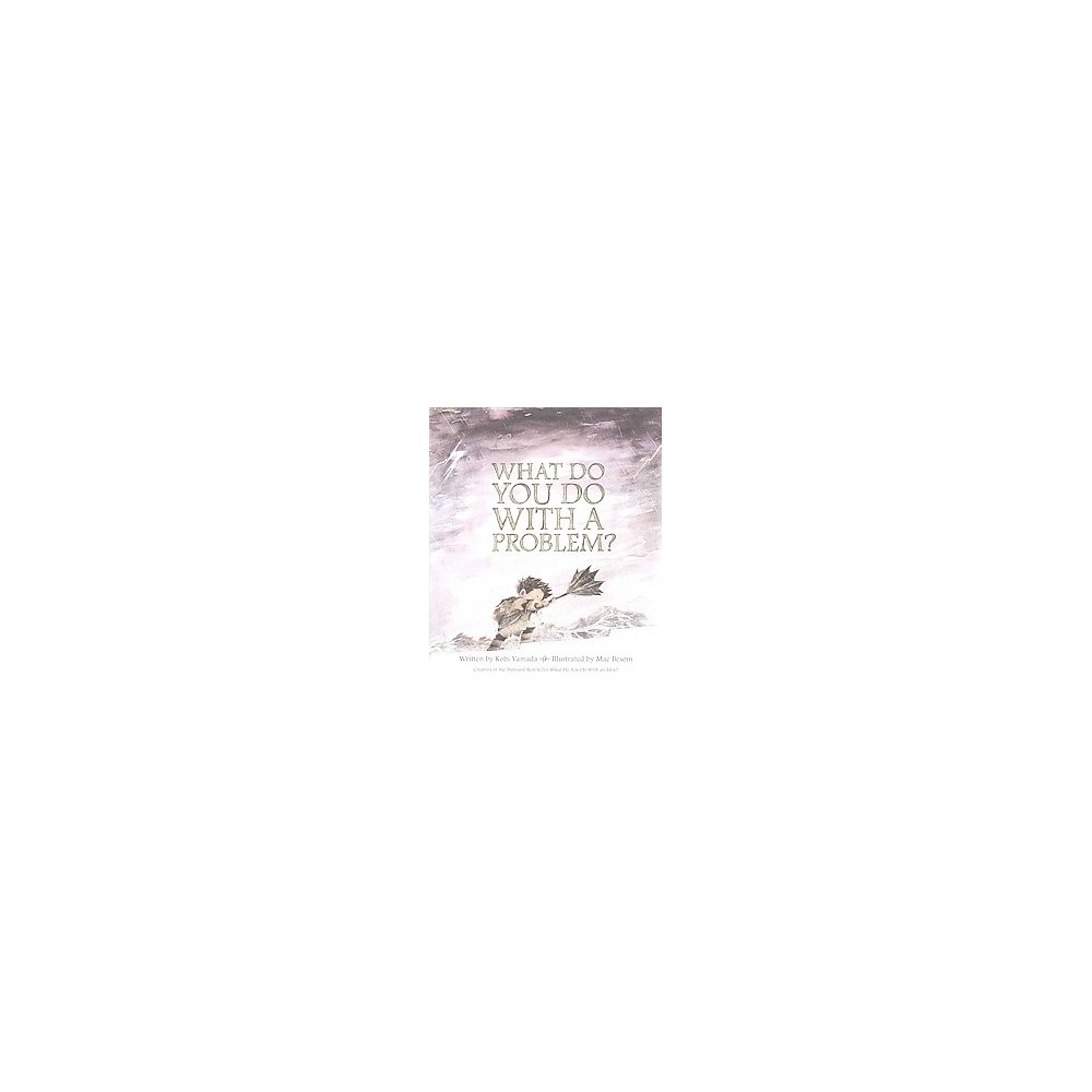 What Do You Do with a Problem? (Hardcover) - Kobi Yamada