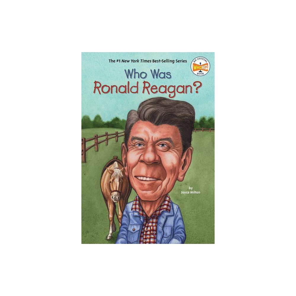 Who Was Ronald Reagan? (WhoHQ) - Milton, Joyce / Harrison, Nancy / Wolf, Elizabe