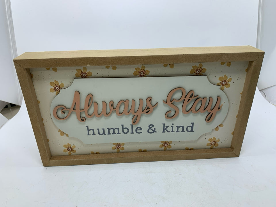 ALWAYS STAY HUMBLE SIGN.