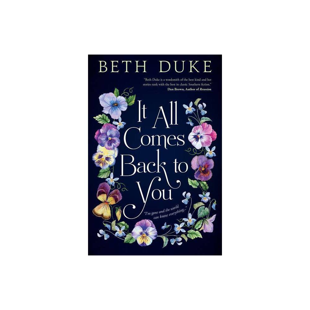 It All Comes Back to You - by Beth Duke (Paperback) -