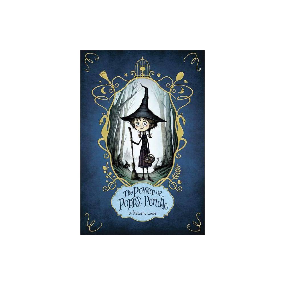 The Power of Poppy Pendle - by Natasha Lowe (Paperback) - Lowe, Natasha