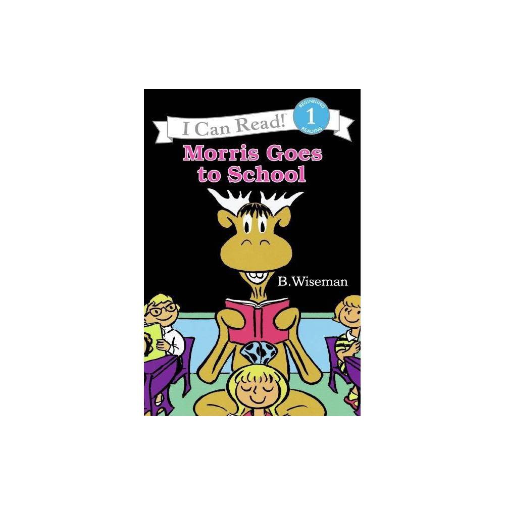 I Can Read Level 1 Morris Goes to School (Paperback) - Wiseman, Bernard