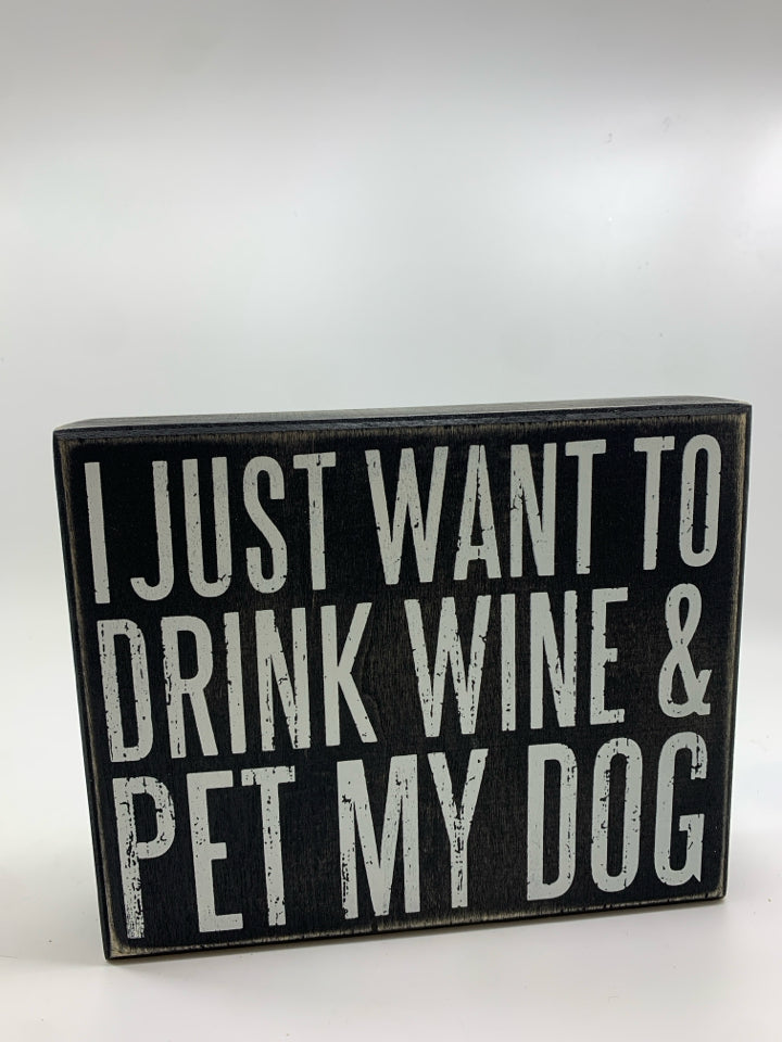 DRINK WINE AND PET MY DOG WOOD SIGN.